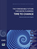 The foreseeable future for water planning : time to change /