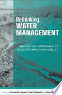 Rethinking water management innovative approaches to contemporary issues /