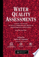 Water quality assessments a guide to the use of biota, sediments, and water in environmental monitoring /