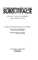 Contaminants in the subsurface source zone assessment and remediation /