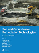 Soil and groundwater remediation technologies : a practical guide /