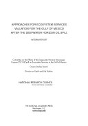 Approaches for ecosystem services valuation for the Gulf of Mexico after the Deepwater Horizon oil spill interim report /