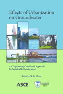 Effects of urbanization on groundwater an engineering case-based approach for sustainable development /