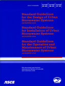 Standard guidelines for the design of urban stormwater systems, ASCE/EWRI 45-05 Standard guidelines for the installation of urban stormwater systems, ASCE/EWRI 46-05 ; Standard guidelines for the operation and maintenance of urban stormwater systems, ASCE/EWRI 47-05 /