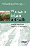 Wastewater irrigation and health : assessing and mitigating risk in low-income countries /