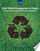 Solid waste management in Nepal : current status and policy recommendations /