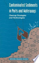 Contaminated sediments in ports and waterways cleanup strategies and technologies /
