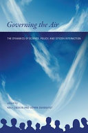 Governing the air the dynamics of science, policy, and citizen interaction /