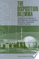 The disposition dilemma controlling the release of solid materials from Nuclear Regulatory Commission-licensed facilities /