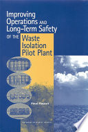Improving operations and long-term safety of the Waste Isolation Pilot Plant final report /