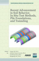 Recent advancement in soil behavior, in situ test methods, pile foundations, and tunneling selected papers from the 2009 GeoHunan International Conference, August 3-6, 2009, Changsha, Hunan, China /