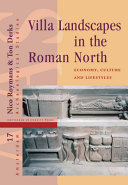 Villa landscapes in the Roman north economy, culture and lifestyles /