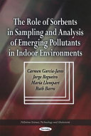 The role of sorbents in sampling and analysis of emerging pollutants in indoor environments