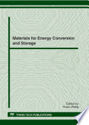 Materials for energy conversion and storage : selected, peer reviewed papers from the 2012 International Workshop on Materials for Energy Conversion and Storage, March 23-25, 2012, Shenzhen, China /