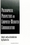 Philosophical perspectives on computer-mediated communication /