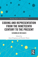 Coding and representation from the nineteenth century to the present : scrambled messages /