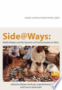 Side@Ways Mobile margins and the dynamics of communication in Africa /
