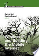 Wireless IP and building the mobile Internet
