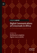 Digital communications at crossroads in Africa : a decolonial approach /