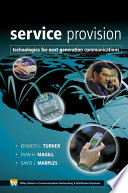 Service provision technologies for next generation communications /
