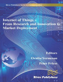 Internet of things - from research and innovation to market deployment /