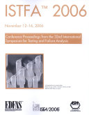 ISTFA 2006 proceedings of the 32nd International Symposium for Testing and Failure Analysis, November 12-16, 2006, Renaissance Austin Hotel, Austin, Texas, USA.