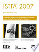 ISTFA 2007 proceedings of the 33rd International Symposium for Testing and Failure Analysis, November 4-8, 2007, San Jose McEnery Convention Center, San Jose, California, USA /