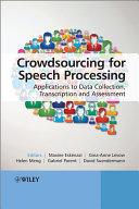 Crowdsourcing for speech processing applications to data collection, transcription and assessment /