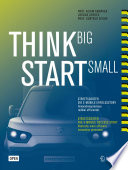 Think Big, Start Small StreetScooter die e-mobile erfolgsstory: Innovationsprozesse radikal effizienter /