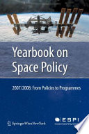 Yearbook on Space Policy 2007/2008 From Policies to Programmes.