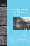Mining safety and health research at NIOSH reviews of research programs of the National Institute for Occupational Safety and Health /