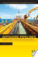 Offshore pipelines design, installation, and maintenance /