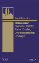 Guidelines for managing process safety risks during organizational change /