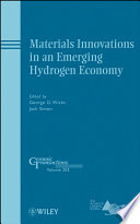 Materials innovations in an emerging hydrogen economy a collection of papers presented at the Materials Innovations in an Emerging Hyrodgen Economy Conference February 24-27, 2008 Cocoa Beach, Florida /