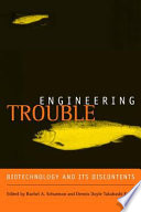Engineering trouble biotechnology and its discontents /