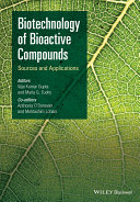 Biotechnology of bioactive compounds : sources and applications /