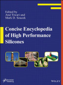 Concise encyclopedia of high performance silicones /
