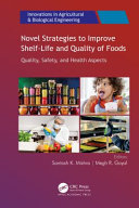 Novel strategies to improve shelf-life and quality of foods : quality, safety, and health aspects /