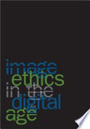 Image ethics in the digital age /