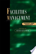 Facilities management theory and practice /