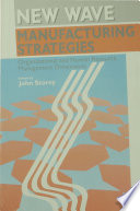 New wave manufacturing strategies organizational and human resource management dimensions /