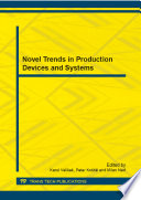 Novel trends in production devices and systems : special topic volume with invited peer reviewed papers only /