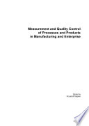 Measurement and quality control of process and products in manufacturing and enterprise /