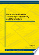 Materials and Diverse Technologies in Industry and Manufacture : selected, peer reviewed papers from the 2013 International Conference on Mechanical, Automative and Materials Engineering (CMAME 2013), July 26-27, 2013, Hong Kong /