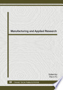 Manufacturing and applied research : selected, peer reviewed papers from the 2014 2nd International Conference on Manufacturing (Manufacturing 2014), February 9-10, 2014, Singapore /