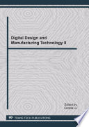 Digital design and manufacturing technology II : selected, peer reviewed papers from the 2011 Global Conference on Digital Design and Manufacturing Technology, January 23-25, 2011, Hangzhou, China /