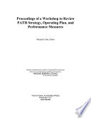 Proceedings of a workshop to review PATH strategy, operating plan, and performance measures