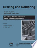 Brazing and soldering proceedings of the 3rd International Brazing and Soldering Conference : April 24-26, 2006, Crowne Plaza Riverwalk Hotel, San Antonio, Texas, USA /