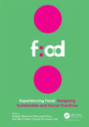 Experiencing food : designing sustainable and social practices : proceedings of the 2nd International Conference on Food Design and Food Studies (EFOOD 2019), 28-30 November, 2019, Lisbon, Portugal /