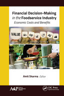 Financial decision-making in the foodservice industry : economic costs and benefits /